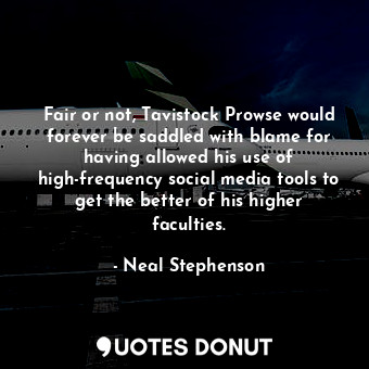 Fair or not, Tavistock Prowse would forever be saddled with blame for having allowed his use of high-frequency social media tools to get the better of his higher faculties.