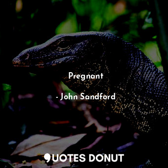  Pregnant... - John Sandford - Quotes Donut