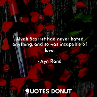 Alvah Scarret had never hated anything, and so was incapable of love.