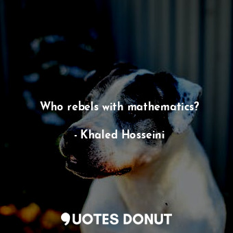 Who rebels with mathematics?