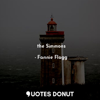  the Simmons... - Fannie Flagg - Quotes Donut
