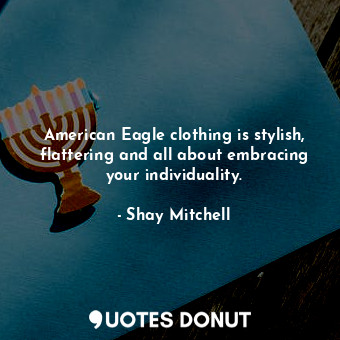 American Eagle clothing is stylish, flattering and all about embracing your individuality.