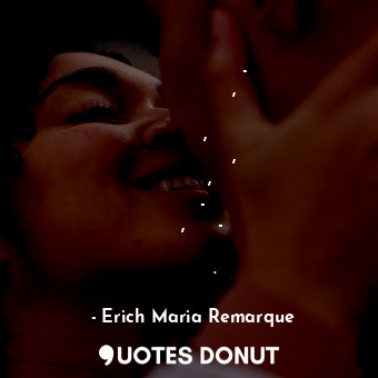  Тя седеше пред мен - изящна амазонка, гола с чаша вино в ръка, предизвикателна, ... - Erich Maria Remarque - Quotes Donut