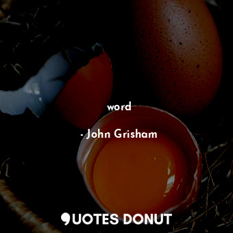  word... - John Grisham - Quotes Donut