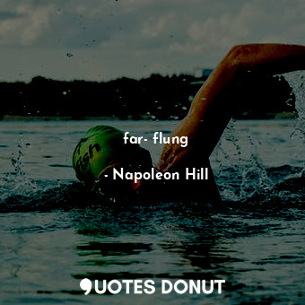  far­flung... - Napoleon Hill - Quotes Donut