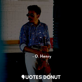  Глупаци има всякакви, но моля не ставайте, докато не бъдете повикани поименно... - O. Henry - Quotes Donut