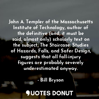  John A. Templer of the Massachusetts Institute of Technology, author of the defi... - Bill Bryson - Quotes Donut