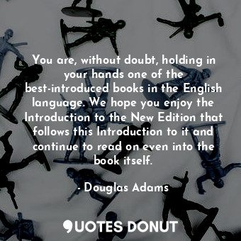You are, without doubt, holding in your hands one of the best-introduced books in the English language. We hope you enjoy the Introduction to the New Edition that follows this Introduction to it and continue to read on even into the book itself.