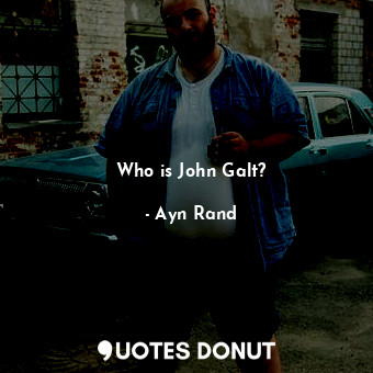 Who is John Galt?