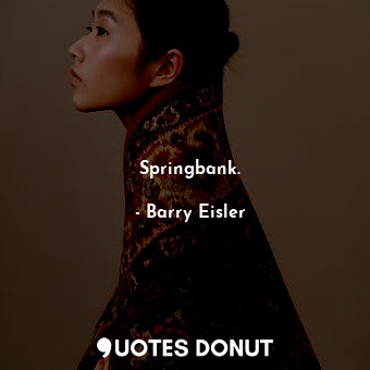  Springbank.... - Barry Eisler - Quotes Donut