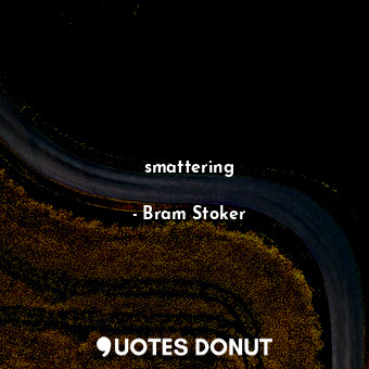  smattering... - Bram Stoker - Quotes Donut