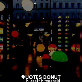  ...когда знаешь человека в солидности его зрелых лет, всегда странно бывает натк... - F. Scott Fitzgerald - Quotes Donut