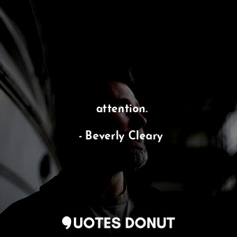  attention.... - Beverly Cleary - Quotes Donut