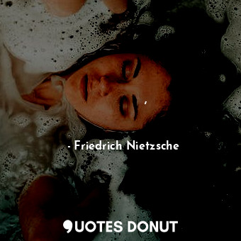  Я ненавижу людей, не умеющих прощать... - Friedrich Nietzsche - Quotes Donut