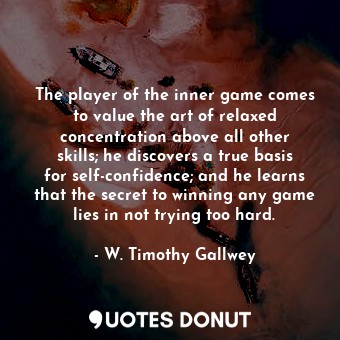 The player of the inner game comes to value the art of relaxed concentration above all other skills; he discovers a true basis for self-confidence; and he learns that the secret to winning any game lies in not trying too hard.