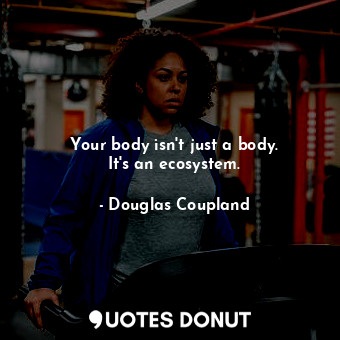 Your body isn&#39;t just a body. It&#39;s an ecosystem.