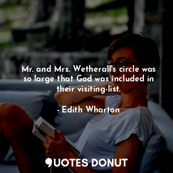 Mr. and Mrs. Wetherall's circle was so large that God was included in their visiting-list.