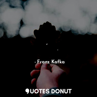  Иная хитрость так тонка, что сама собой рвется.... - Franz Kafka - Quotes Donut