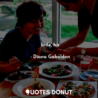  little, his... - Diana Gabaldon - Quotes Donut