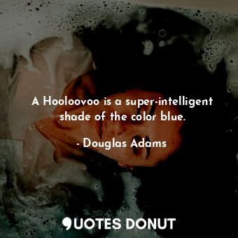 A Hooloovoo is a super-intelligent shade of the color blue.