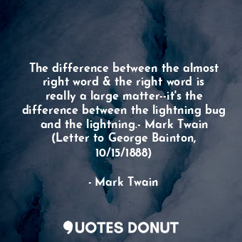  The difference between the almost right word &amp; the right word is really a la... - Mark Twain - Quotes Donut