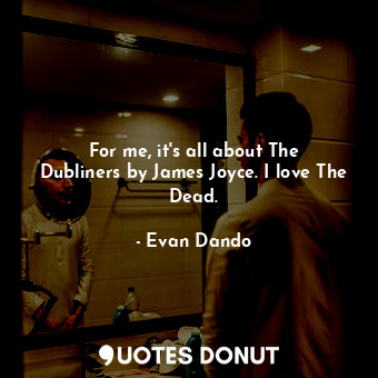 For me, it&#39;s all about The Dubliners by James Joyce. I love The Dead.