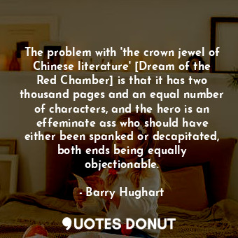  The problem with 'the crown jewel of Chinese literature' [Dream of the Red Chamb... - Barry Hughart - Quotes Donut