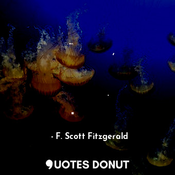  ...весь этот вечер был рассчитан на то, чтобы через обман и хитрость заставить м... - F. Scott Fitzgerald - Quotes Donut