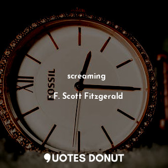  screaming... - F. Scott Fitzgerald - Quotes Donut