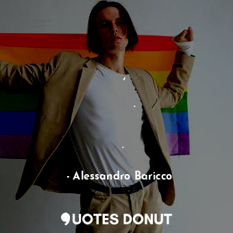 Кога сакаш некого што те сака, никогаш немој да му ги рушиш соништата. Најголеми... - Alessandro Baricco - Quotes Donut