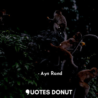 Владеть собой, терпеливо ждать, видеть в терпении деятельный долг, сознательно и... - Ayn Rand - Quotes Donut
