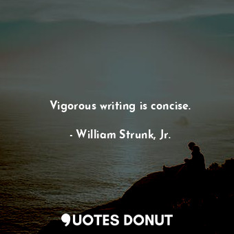 Vigorous writing is concise.