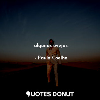  algunas ovejas.... - Paulo Coelho - Quotes Donut