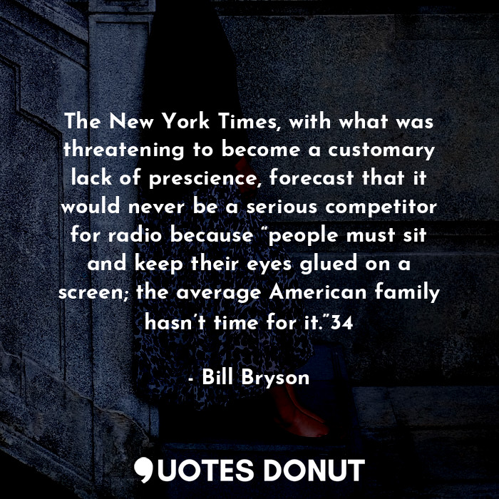 The New York Times, with what was threatening to become a customary lack of pres... - Bill Bryson - Quotes Donut
