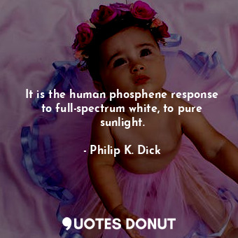 It is the human phosphene response to full-spectrum white, to pure sunlight.