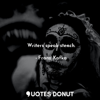 Writers speak stench.