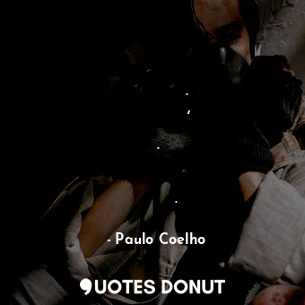  ‎Думите са написани сълзи. Думите са сълзи, които трябва да избликнат. Без тях н... - Paulo Coelho - Quotes Donut