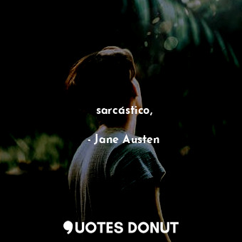  sarcástico,... - Jane Austen - Quotes Donut