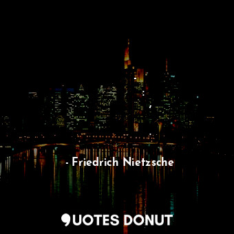  Уметь спать - не пустяшное дело: чтобы хорошо спать, надо бодрствовать в течение... - Friedrich Nietzsche - Quotes Donut
