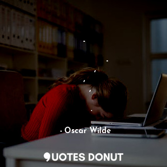  Има един-единствен начин да се отнасяме с жената - ако е красива, да я ухажваме,... - Oscar Wilde - Quotes Donut