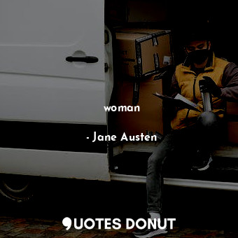  woman... - Jane Austen - Quotes Donut