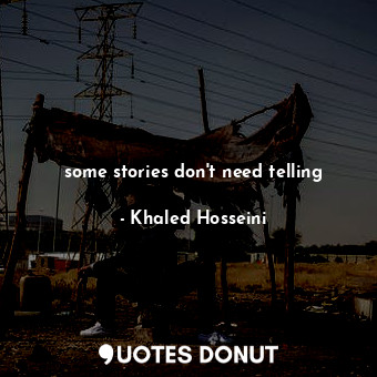 some stories don't need telling