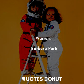  Warren.... - Barbara Park - Quotes Donut