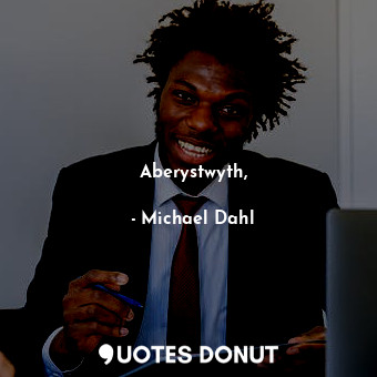  Aberystwyth,... - Michael Dahl - Quotes Donut