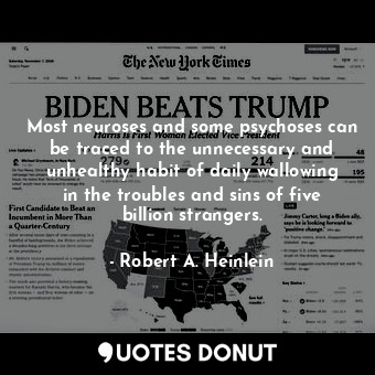  Most neuroses and some psychoses can be traced to the unnecessary and unhealthy ... - Robert A. Heinlein - Quotes Donut