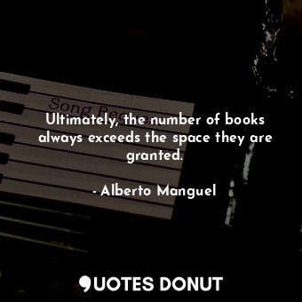 Ultimately, the number of books always exceeds the space they are granted.