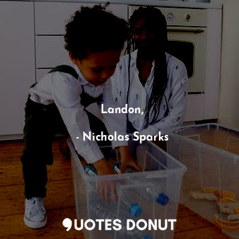  Landon,... - Nicholas Sparks - Quotes Donut