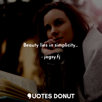 Beauty lies in simplicity...