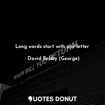 Long words start with one letter