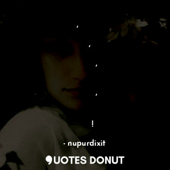  हॉ,  सिख तो जाते है हम जीना,
पर मुसकुराना भूल जाते है, 
जिंदगी के सिखाने के तारी... - nupurdixit - Quotes Donut